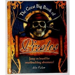 The Great Big Book of Pirates John  Malam QEB Publishing 2008 Great Story 120 PG